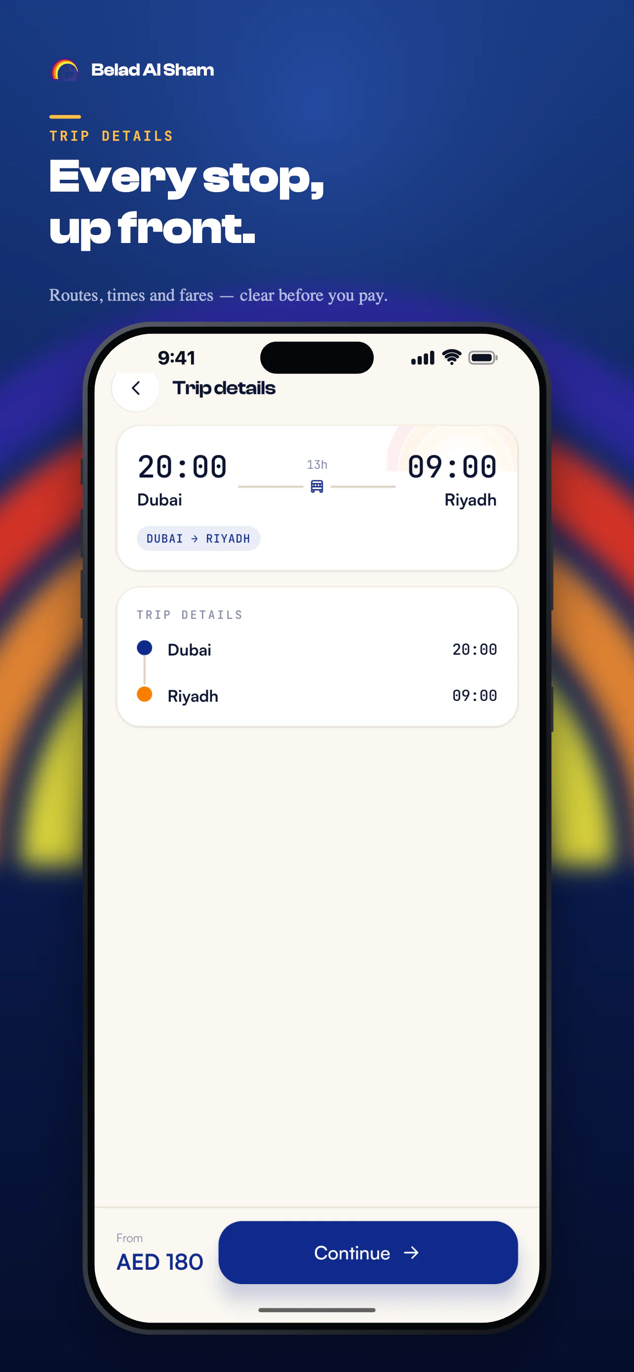 App Store artwork 'Every stop, up front.': trip details for Dubai to Riyadh with departure and arrival times, stops and the fare (demo data)